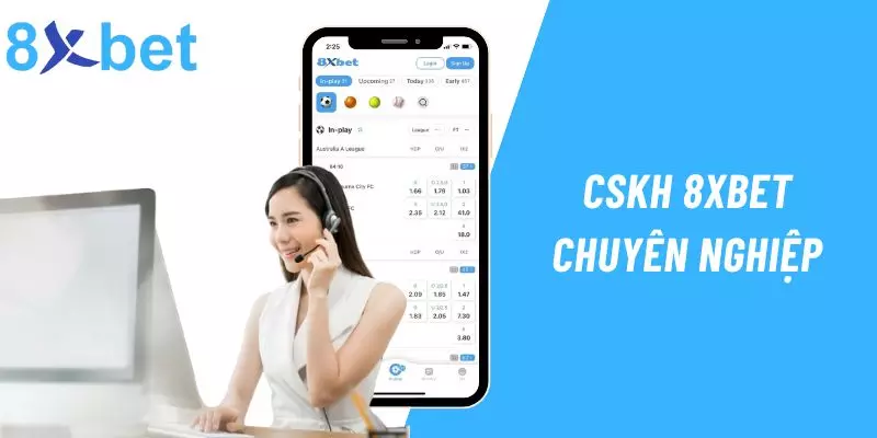 CSKH 8xbet phản hồi nhanh chóng, thái độ làm việc chuyên nghiệp