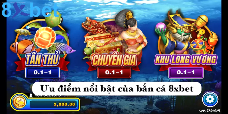 Ưu điểm nổi bật nhất tại sảnh game bắn cá 8xbet