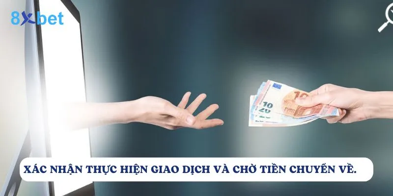 Cuối cùng người chơi cần xác nhận giao dịch rút tiền